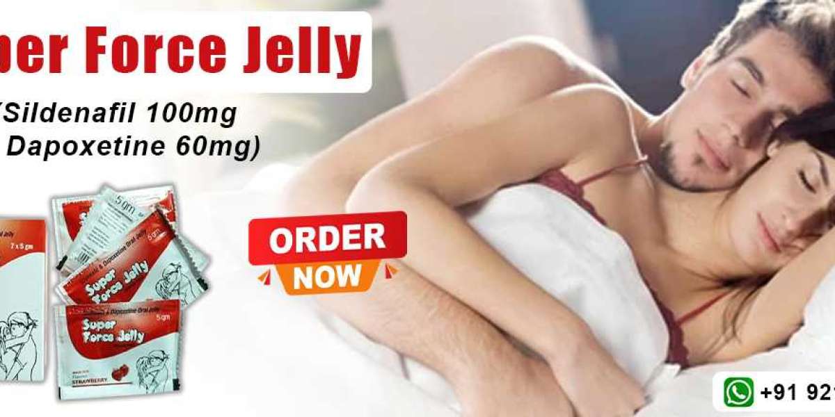 Reliable and Effective Treatment for ED and PE With Super Force Jelly